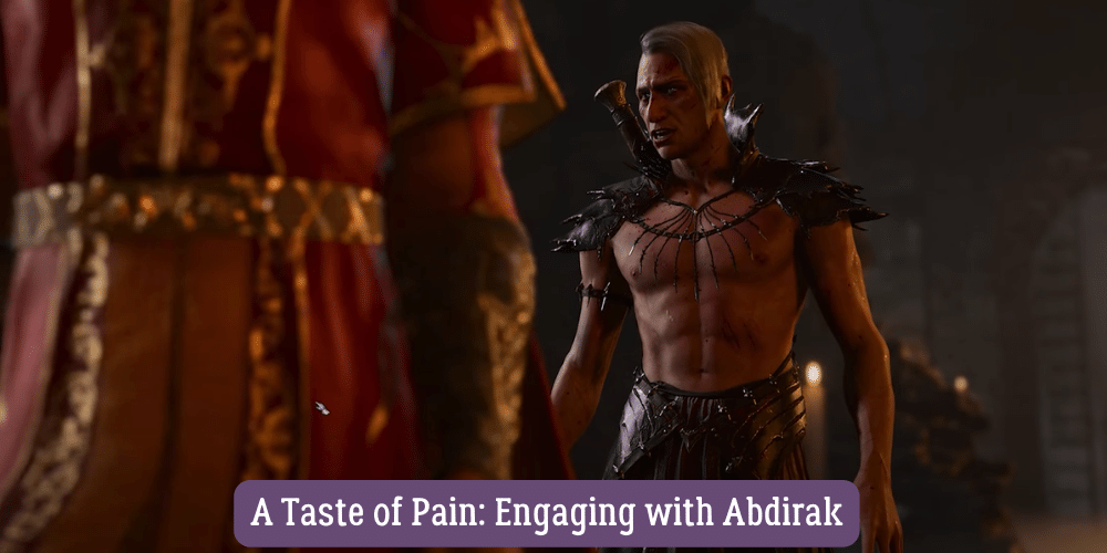 A Taste of Pain Engaging with Abdirak